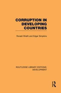 Corruption in Developing Countries : Routledge Library Editions: Development - Ronald Wraith