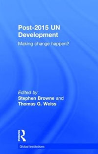 Post-2015 UN Development : Making Change Happen? - Stephen Browne