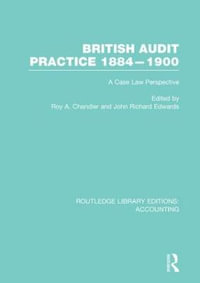 British Audit Practice 1884-1900 (RLE Accounting) : A Case Law Perspective - Roy Chandler