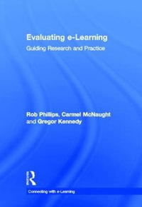 Evaluating e-Learning : Guiding Research and Practice - Rob Phillips