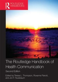 The Routledge Handbook of Health Communication : Routledge Communication Series - Teresa L. Thompson