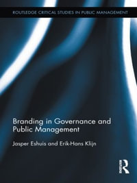 Branding in Governance and Public Management : Routledge Critical Studies in Public Management - Jasper Eshuis