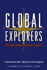 Global Explorers : The Next Generation of Leaders - J. Stewart Black