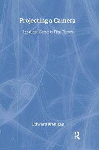 Projecting a Camera : Language-Games in Film Theory - Edward Branigan