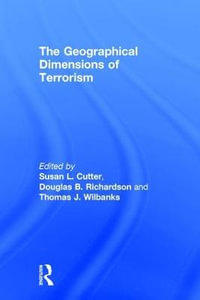 The Geographical Dimensions of Terrorism - Susan L. Cutter