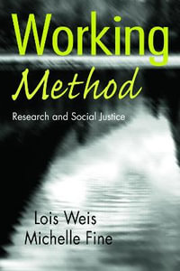Working Method : Research and Social Justice - Lois Weis