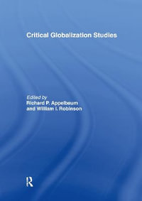 Critical Globalization Studies - Richard P. Appelbaum