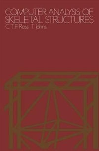 Computer Analysis of Skeletal Structures - T. Johns