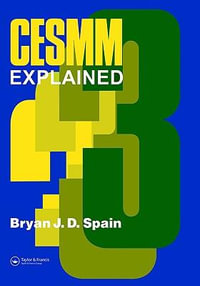 CESMM 3 Explained : Spon's Price Books - Bryan Spain