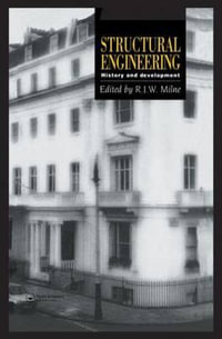 Structural Engineering : History and development - R.J.W. Milne