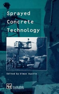 Sprayed Concrete Technology - Simon Austin