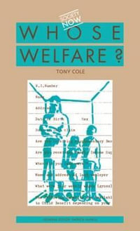 Whose Welfare : Society Now - Tony Cole