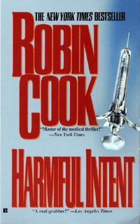 Harmful Intent : Medical Thriller - Robin Cook
