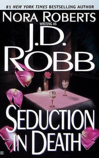 Seduction in Death : In Death Series : Book 13 - J. D. Robb