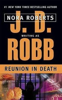 Reunion in Death : In Death Series : Book 14 - J. D. Robb