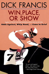 Sid Halley : Omnibus Featuring Odds Against, Whiphand and Come to Grief - Dick Francis