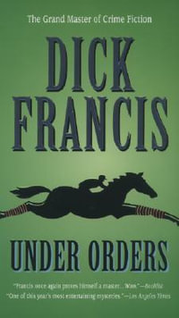 Under Orders : Dick Francis Novel - Dick Francis