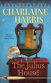 The Julius House : Aurora Teagarden Series : Book 4 - Charlaine Harris