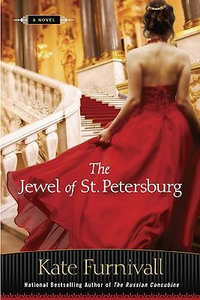The Jewel of St. Petersburg : Russian Concubine Novel - Kate Furnivall