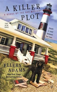A Killer Plot : Books by the Bay Mysteries - Ellery Adams
