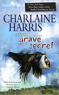 Grave Secret : Harper Connelly : Harper Connelly : Book 4 - Charlaine Harris