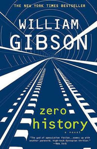 Zero History : Blue Ant - William Gibson