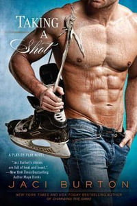Taking a Shot : A Play-by-Play Novel Series : Book 3 - Jaci Burton