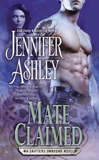 Mate Claimed : A Shifters Unbound Novel : Book 4 - Jennifer Ashley
