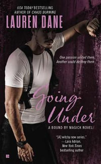 Going Under : A Bound By Magick Novel - Lauren Dane
