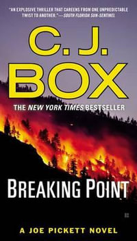 Breaking Point : Joe Pickett: Book 13 - C. J. Box