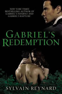 Gabriel's Redemption : Gabriel's Inferno Trilogy - Sylvain Reynard