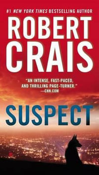 Suspect : Elvis Cole and Joe Pike Novel - Robert Crais