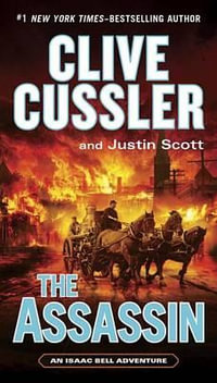 The Assassin : An Isaac Bell Adventure : An Isaac Bell Adventure : Book 8 - Clive Cussler