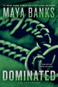 Dominated : Enforcers Series : Book 2 - Maya Banks