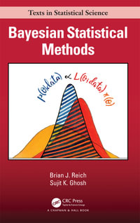 Bayesian Statistical Methods : Chapman & Hall/CRC Texts in Statistical Science - Brian J. Reich