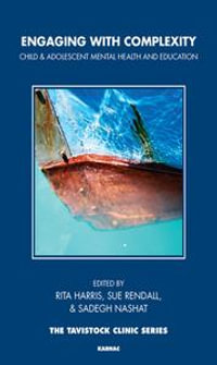 Engaging with Complexity : Child and Adolescent Mental Health and Education - Rita Harris