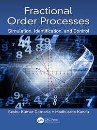 Fractional Order Processes : Simulation, Identification, and Control - Seshu Kumar Damarla