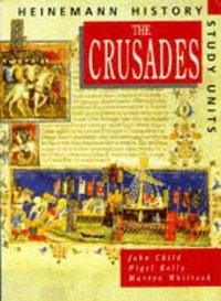 Heinemann History Study Units : Student Book.  The Crusades - John Child