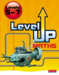 Level Up Maths : Pupil Book (Level 5-7) - Keith Pledger