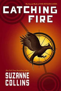 The Hunger Games Trilogy : Catching Fire (USA Edition) : Book 2 - Suzanne Collins