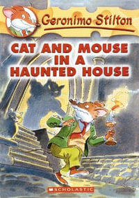 Cat and Mouse in a Haunted House : Geronimo Stilton : Book 3 - Geronimo Stilton