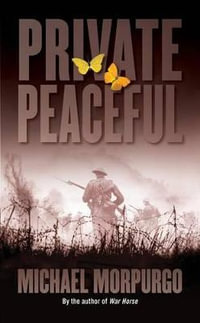 Private Peaceful : After Words - Michael Morpurgo