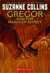 Gregor and the Marks of Secret : Underland Chronicle Series : Book 4 - Suzanne Collins