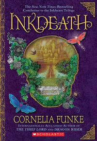 Inkdeath : Inkheart Trilogy: Book 3 - Cornelia Funke