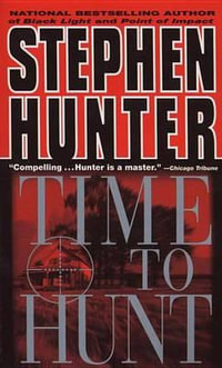 Time to Hunt : Bob Lee Swagger: Book 3 - Stephen Hunter
