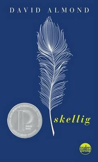 Skellig : Skellig - David Almond