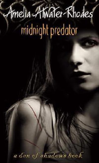 Midnight Predator : Den of Shadows - Amelia Atwater-Rhodes