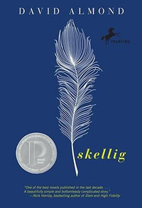 Skellig : Skellig - David Almond
