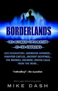 Borderlands : The Ultimate Exploration of the Unknown - Mike Dash