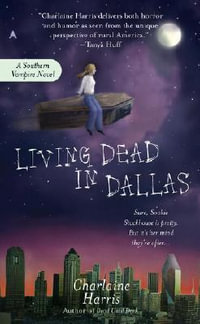 Living Dead in Dallas : Sookie Stackhouse Series : Book 2 - Charlaine Harris